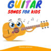 Easy Guitar Songs For Kids - Cover