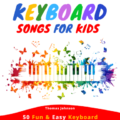 Easy Keyboard Songs For Kids By Thomas Johnson